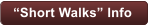 “Short Walks” Info
