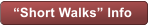 “Short Walks” Info